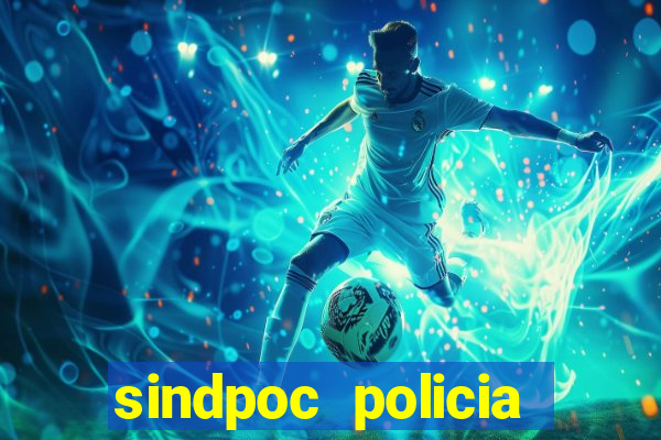 sindpoc policia civil bahia